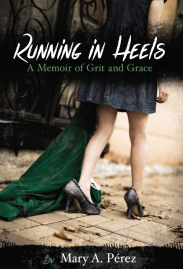 Running in Heels: A Memoir of Grit and Grace